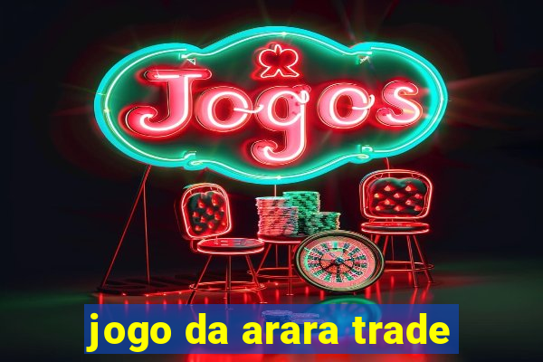 jogo da arara trade